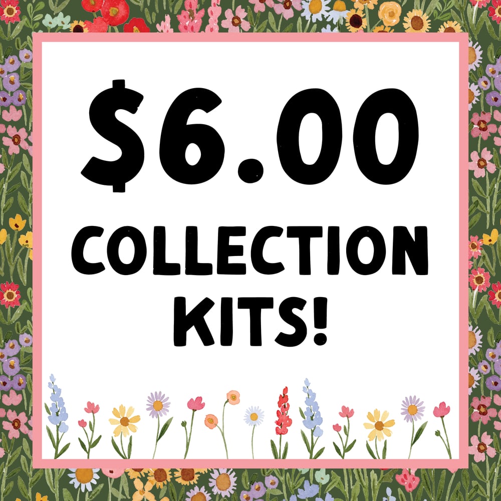 $6 Collection Kits