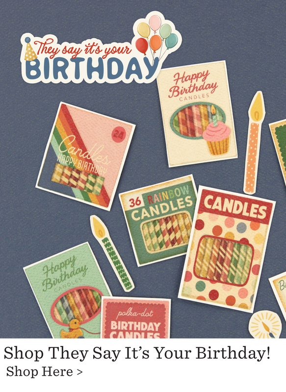 Echo Park Paper They Say It's Your Birthday Collection