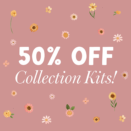 Collection Kits 50% Off!